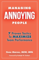 Managing Annoying People: 7 Proven Tactics To Maximize Team Performance 1530496268 Book Cover
