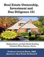Real Estate Ownership, Investment and Due Diligence 101: A Smarter Way to Buy Real Estate 1475084439 Book Cover