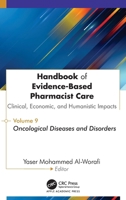 Handbook of Evidence-Based Pharmacist Care: Clinical, Economic, and Humanistic Impacts: Volume 9: Oncological Diseases and Disorders 1779642067 Book Cover
