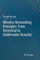 Wireless Networking Principles: From Terrestrial to Underwater Acoustic 9811077746 Book Cover