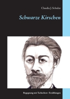 Schwarze Kirschen: Begegnung mit Tschechow 3757823028 Book Cover
