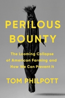 Perilous Bounty: The Looming Collapse of American Farming and How We Can Prevent It 1635573130 Book Cover