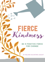 Fierce Kindness: Turn Fear Into Kindness 0990537099 Book Cover