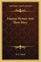 Famous Hymns And Their Story 1432560514 Book Cover