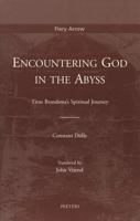 Encoutering God in the Abyss: Titus Brandsma's Spiritual Journey (The Fiery Arrow Collection) (The Fiery Arrow Collection) 9042911638 Book Cover