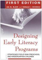 Designing Early Literacy Programs: Strategies for At-Risk Preschool and Kindergarten Children 146251412X Book Cover