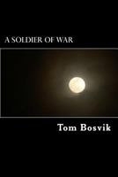 A Soldier of War: The Story of God 1497577403 Book Cover