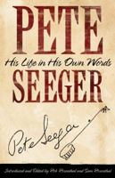Pete Seeger: His Life in His Own Words 1612052185 Book Cover