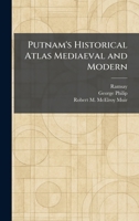 Putnam's Historical Atlas Mediaeval and Modern 1025934253 Book Cover
