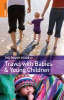 The Rough Guide to Travel with Babies and Young Children 1843537044 Book Cover