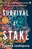 Survival at Stake : How Our Treatment of Animals Is Key to Human Existence 9356994722 Book Cover
