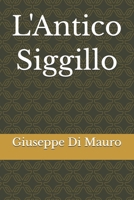 L'Antico Siggillo (Italian Edition) B0GK35M967 Book Cover