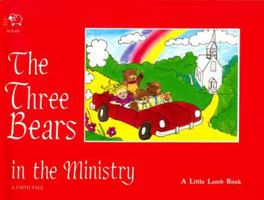 The Three Bears in the Ministry (Faith Tale) 0892742526 Book Cover