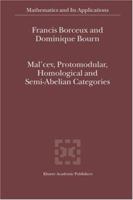 Mal'cev, Protomodular, Homological and Semi-Abelian Categories (Mathematics and Its Applications) 1402019610 Book Cover