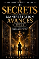 Les Codes Cachés des Initiés - Tome 2 - Les Secrets de Manifestation Avancée: Comment créer la réalité de manière non-linéaire B0G4JV1PD6 Book Cover