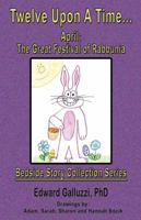 Twelve Upon a Time... April: The Great Festival of Rabbunia, Bedside Story Collection Series 1927360374 Book Cover