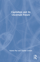 Capitalism and Its Uncertain Future 1032056053 Book Cover