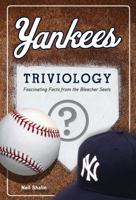 Yankees Triviology: Fascinating Facts from the Bleacher Seats 1600786243 Book Cover