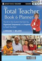 The Total Teacher Book and Planner: The All-In-One System That Gets You Organized, Empowered, and Inspired to Teach Your Best [With CDROM] 0470433345 Book Cover