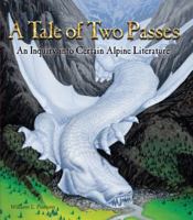 A Tale of Two Passes: An Inquiry into Certain Alpine Literature 189182466X Book Cover