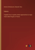 Valeria: Tragedia lirica in quattro attida rappresentarsi al regio Teatro della Pergola in Firenze. (Italian Edition) 3385086426 Book Cover