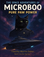 The Space Adventures of Microboo: Pure Paw Power B0FCD7XCW9 Book Cover
