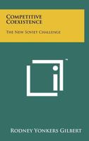 Competitive Coexistence: The New Soviet Challenge 1258255014 Book Cover