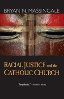 Racial Justice and the Catholic Church 1570757763 Book Cover