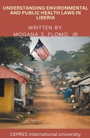 Understanding Environmental and Public Health Laws in Liberia B0CM2NXKCP Book Cover