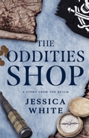 The Oddities Shop: A Story from the Realm (Stories from the Realm) B0CTHPGB4C Book Cover