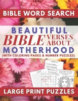 Beautiful Bible Verses Word Search About Motherhood with Coloring Pages and Number Puzzles Large Print Puzzles: A Meaningful Gift for Loving Mothers and Wife B091JLS8Q7 Book Cover