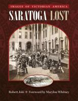 Saratoga Lost: Images of Victorian America 188378915X Book Cover