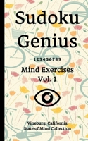 Sudoku Genius Mind Exercises Volume 1: Vineburg, California State of Mind Collection 167110191X Book Cover