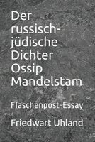 Der russisch-jüdische Dichter Ossip Mandelstam: Flaschenpost-Essay B08FP45D9F Book Cover