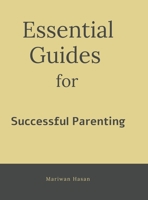 Essential Guides for Successful Parenting B0DR8YJ8S3 Book Cover