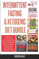 Intermittent Fasting & Ketogenic Diet Bundle: Four Manuscripts In One Complete Guide: Includes Intermittent Fasting For Women, Ketogenic Bible, Keto Meal Prep, & Ketogenic Snacks 1096817187 Book Cover
