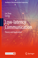 Low-latency Communication: Theory and Application (Textbooks in Telecommunication Engineering) 3032066263 Book Cover