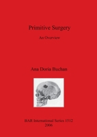 Primitive Surgery: An Overview 1841717479 Book Cover