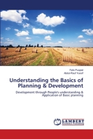 Understanding the Basics of Planning & Development: Development through People's understanding & Application of Basic planning 3659216828 Book Cover