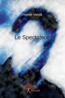 Le Spectateur (French Edition) 233292468X Book Cover