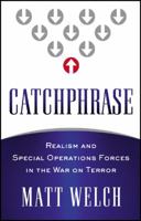 Catchphrase: Realism and Special Operations Forces in the War on Terror 1432739859 Book Cover
