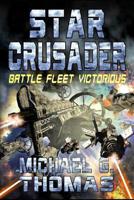 Star Crusader: Battle Fleet Victorious 1093828420 Book Cover