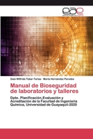 Manual de Bioseguridad de laboratorios y talleres: Dpto. Planificación,Evaluación y Acreditación de la Facultad de Ingeniería Química, Universidad de Guayaquil-2020 6200397074 Book Cover