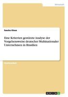 Eine Kriterien gest�tzte Analyse der Vorgehensweise deutscher Multinationaler Unternehmen in Brasilien 3656722544 Book Cover