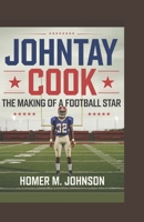 Johntay Cook: The Making of a Football Star B0DPXLT5DX Book Cover