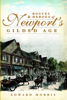 Rogues & Heroes of Newport's Gilded Age 1609497554 Book Cover