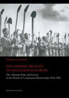 The Shining Beacon of Socialism in Europe: The Albanian State and Society in the Period of Communist Dictatorship, 1944-1992 832333515X Book Cover