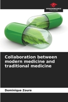 Collaboration between modern medicine and traditional medicine 6209547370 Book Cover