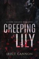 Creeping Lily: A Dark Revenge Romance B0FP8VLPHJ Book Cover
