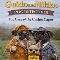 Guido and Nikko Pug Detectives - The case of the Casino Caper B0GNX7RN9J Book Cover